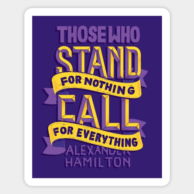 Stand for Nothing Fall for Everything Magnet by polliadesign